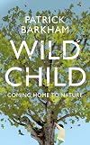 Wild Child: Coming Home to Nature