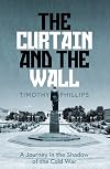 The Curtain and the Wall: A Modern Journey Along Europe's Cold War Border