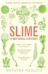 Slime: A Natural History