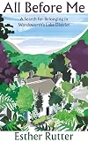 All Before Me: A Search for Belonging in Wordsworthโs Lake District