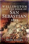 Wellington and the Siege of San Sebastian, 1813