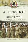 Aldershot in the Great War : The Home of the British Army