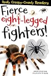 Fierce Eight-Legged Fighters (Really Creepy Crawly Readers)