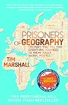 Prisoners of Geography: Ten Maps That Tell You Everything You Need to Know About Global Politics