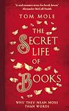 The Secret Life of Books: Why They Mean More Than Words