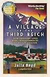 A Village in the Third Reich: How Ordinary Lives Were Transformed by the Rise of Fascism