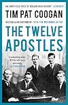 The Twelve Apostles: Michael Collins, the Squad and Ireland's Fight for Freedom