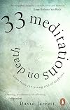 33 Meditations on Death: Notes from the Wrong End of Medicine
