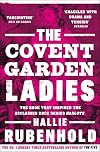 The Covent Garden Ladies: Pimp General Jack and the Extraordinary Story of Harris's List