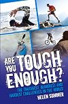 Are You Tough Enough?: The Toughest, Bloodiest and Hardest Challenges in the World