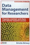 Data Management for Researchers: Organize, maintain and share your data for research success (Research Skills)