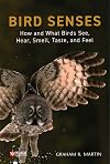 Bird Senses: How and What Birds See, Hear, Smell, Taste and Feel (Pelagic Monographs): How What Birds See, Hear