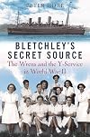 Bletchley Park's Secret Source: Churchill's Wrens and the Y Service in World War II