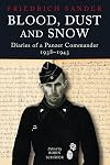 Blood, Dust and Snow: Diaries of a Panzer Commander in Germany and on the Eastern Front, 1938-1943