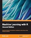 Machine Learning with R: Expert techniques for predictive modeling to solve all your data analysis problems, 2nd Edition