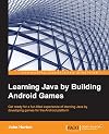 Learning Java by Building Android Games: Learn Java and Android from scratch by building six exciting games, 2nd Edition