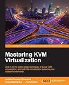 Mastering KVM Virtualization