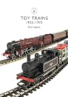 Toy Trains 1935-1975