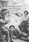 Entertaining the Troops: 1939-1945 (Shire Library)
