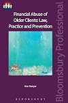 Financial Abuse of Older Clients: Law, Practice and Prevention (Bloomsbury Family Law)