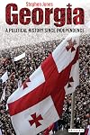 Georgia: A Political History Since Independence