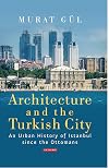 Architecture and the Turkish city : an urban history of Istanbul since the Ottomans