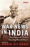 War news in India : the Punjabi press during World War I