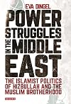 Power struggles in the Middle East : the Islamist politics of Hizbullah and the Muslim brotherhood