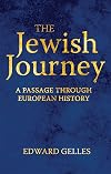 The Jewish journey : a passage through European history