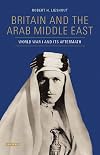 The British and the Middle East: The Arab Question, 1914-1919