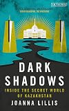 Dark Shadows: Inside the Secret World of Kazakhstan