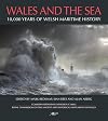 Wales and the Sea: 10,000 Years of Welsh Maritime History