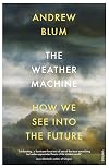 The Weather Machine: How We See Into the Future
