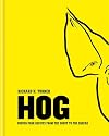 Hog: Proper pork recipes from the snout to the squeak