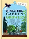 Miniature Garden Grower