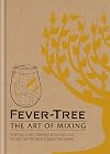 Fever Tree: The Art of Mixing: Recipes from the world's leading bars
