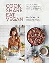 Cook Share Eat Vegan: Delicious plant-based recipes for Everyone