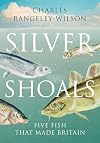 Silver Shoals: Five Fish That Made Britain