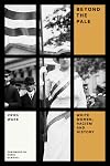 Beyond the Pale: White Women, Racism, and History