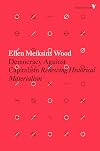 Democracy Against Capitalism: Renewing Historical Materialism