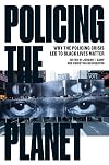 Policing the Planet: Why the Policing Crisis Led to Black Lives Matter
