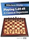 Playing 1.d4 d5: A Classical Repertoire
