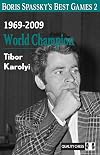 Boris Spassky's Best Games 2: 1969-2009: World Champion Volume 2