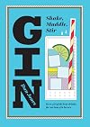 Gin: Shake, Muddle, Stir
