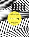 Tuscany: Simple Meals & Fabulous Feasts from Italy
