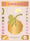 Vegan JapanEasy: Over 80 Delicious Plant-Based Japanese Recipes