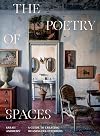 The Poetry of Spaces: A Guide To Creating Meaningful Interiors