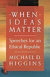 When Ideas Matter: Speeches for an Ethical Republic