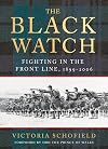 The Black Watch: The 42nd Highlanders at War from the Boer War to Iraq