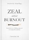 Zeal without Burnout